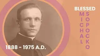 Bl. Michal Sopocko: Apostle of the Divine Mercy