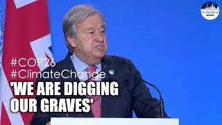 UN chief tells COP26: A failure to tackle climate change 