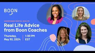 Webinar: Addressing Mental Health: Real Life Thoughts from Boon Coaches