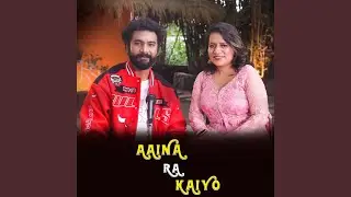 Aaina Ra Kaiyo