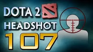 Dota 2 Headshot - Ep. 107
