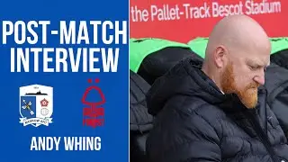 Andy Whing Post-Match: Forest 21's (H)