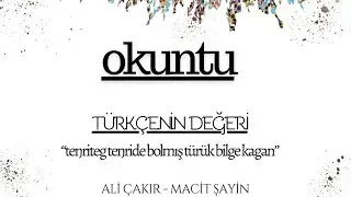 Okuntu 9. Bölüm/ Türkçe’nin Değeri: “tenriteg tenride bolmış türük bilge kagan”