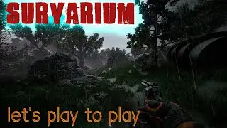 SURVARIUM - let's play to play - Дождливая погода. Скоро...