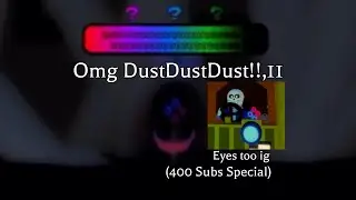 Getting the DustDustDust badge + Corrupted Eyes Showcase (Sans Funny Boss Rush) (400 Subs Special)