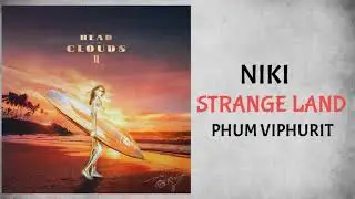 NIKI & Phum Viphurit - Strange Land