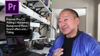 Premier Pro CC   Matched Action Lesson 2 - Adding a Voiceover and Titling