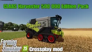 CLAAS Harvester 500.000 Edition Pack / FS25 crossplay mod