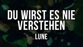 Lune - du wirst es nie verstehen [Lyrics]