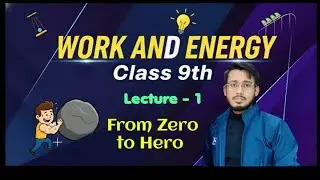 Introduction of Work || Lecture -1 || Easy Explanation || by Satish sir 