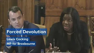 Labour are forcing devolution | Lewis Cocking MP