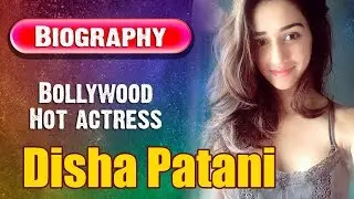 Disha Patani , Biography, Wiki, Age, Caste, Height, Weight & More | Bollywood actress | famous model