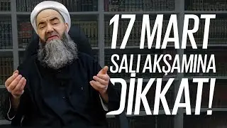 17 Mart Salı Akşamına Dikkat!