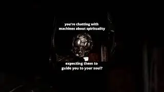 you're talking to machines about spirituality?