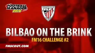 FMScout's Twitch Challenge - Bilbao On The Brink #2