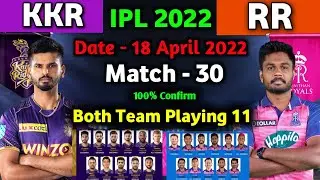 IPL 2022 - Kolkata vs Rajasthan playing 11 | match - 30 | KKR vs RR playing 11