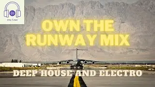 🔘Own The Runway Mix (Deep house and Electro)🔘