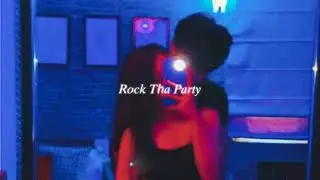 rock tha party (slowed + reverb)
