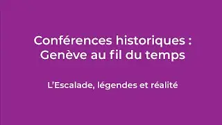 Conf&eacute;rences Historiques : &laquo; L'escalade, l&eacute;gendes et r&eacute;alit&eacute;. &raquo;