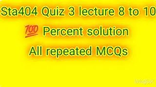Sta404 Quiz 3 2022|sta404 video|vu|sta 404