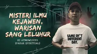 MISTERI ILMU KEJAWEN, WARISAN SANG LELUHUR - KI ATMOWIJOYO | KUPAS MISTIS