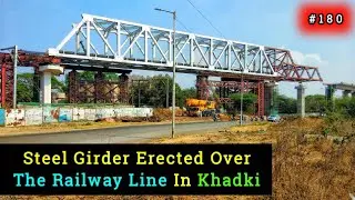 Pune Metro Vlog 180 - Steel Girder Erected Over The Railway Line In Khadki