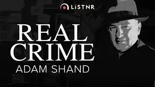 Real Crime with Adam Shand [Trailer]
