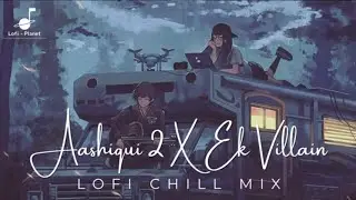 Aashiqui 2 x villain Mashup|&trade; Slowaed & Reverd |Mithoon | Shraddha Kapoor | Aditya Roy Kapoor 💔💔💔💔🥀😢