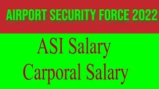 ASF ASI Salary 2022 || ASF Carporal Salary 2022 || ASF Jobs