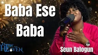 Baba Ese Baba | Worship Medley | Seun Balogun