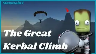 Climbing Up Mountain 1 in KSP (The Great Kerbal Climb)
