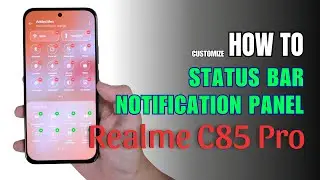 How to Edit Notification Panel Shortcuts | Status Bar on Realme C85 Pro