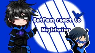 BatFamily React To Nightwing(Part1/?)