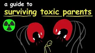 a guide to surviving toxic abusive parents - stickman explained