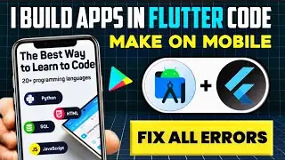 Build Flutter Apps on Mobile | Fix All Errors in Flutter & Android Studio | Complete Coding Guide