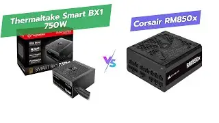 Сравнение блоков питания: Thermaltake Smart BX1 750W Bronze против Corsair RM850x 850W Gold ⚡️💡