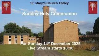 Sunday Holy Communion 14th December 2025. From St. Mary's Church, Tadley.