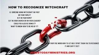 Miracles Healing Deliverance Training Supernatural  - How To Recognize Witchcraft And Get Rid Of It!