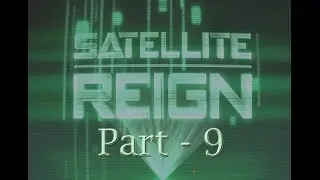 Satellite Reign - Part 9, Industrial. Uzy Korp. Manufacturing Compound