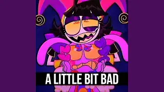 A Little Bit Bad