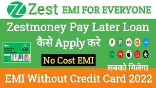 ZestMoney Loan Ke Liye Kaise Apply Kare | ZestMoney EMI | ZestMoney Pay Later | ZestMoney Full KYC