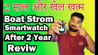 After 2 Year Boat Strom Smartwatch Review | Don't Buy Boat Smartwatch