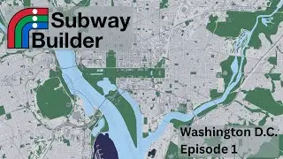 Designing Washington D.C.&rsquo;s Metro in Subway Builder &mdash; Episode 1 - Our First Subway Line