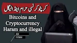 Bitcoins and Cryptocurrency Haram and illegal in Islam | Ask Fatima