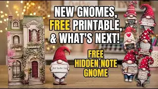 New Gnomes, Free Printable, and What I’m Making Next!