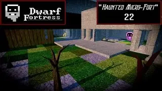 Dwarf Fortress - #22 - 