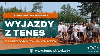 Wyjazdy tenisowe z TENES Klub