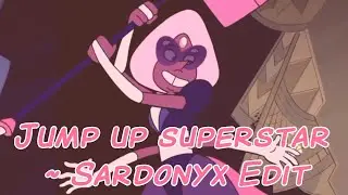 Jump up Superstar ~ Sardonyx Edit