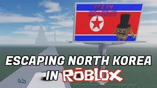 ESCAPING NORTH KOREA IN ROBLOX