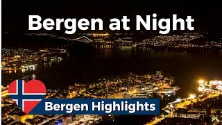 Bergen at Night: Evening Highlights of Bergen, Norway
